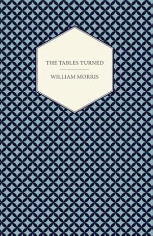 Image du vendeur pour The Tables Turned by Morris, William [Paperback ] mis en vente par booksXpress