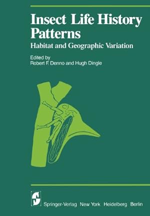 Seller image for Insect Life History Patterns: Habitat And Geographic Variation (Proceedings in Life Sciences) by Denno, R. F. [Paperback ] for sale by booksXpress