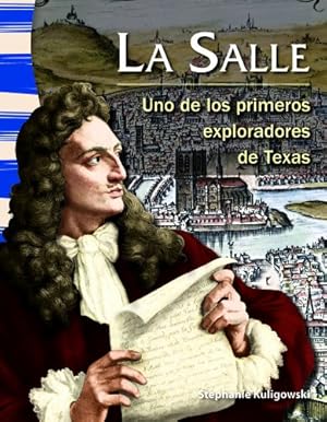 Seller image for Teacher Created Materials - Primary Source Readers: La Salle - Uno de los primeros exploradores de Texas (Early Texas Explorer) - Grade 3 - Guided Reading Level S by Stephanie Kuligowski [Paperback ] for sale by booksXpress