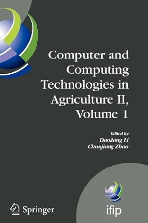 Immagine del venditore per Computer and Computing Technologies in Agriculture II, Volume 1: The Second IFIP International Conference on Computer and Computing Technologies in . and Communication Technology (293)) [Paperback ] venduto da booksXpress