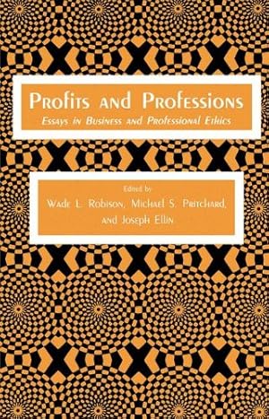 Immagine del venditore per Profits and Professions: Essays In Business And Professional Ethics (Contemporary Issues In Biomedicine, Ethics, And Society) by Robison, Wade L. [Paperback ] venduto da booksXpress