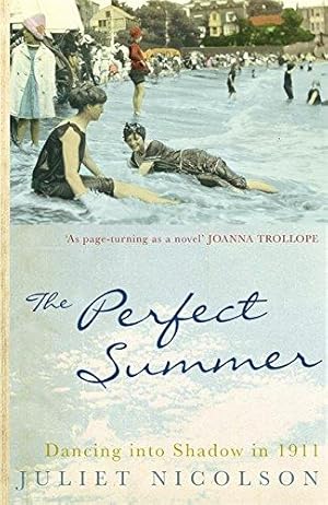 Imagen del vendedor de The Perfect Summer: Dancing into Shadow in 1911 a la venta por WeBuyBooks