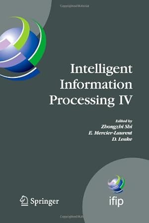 Seller image for Intelligent Information Processing IV: 5th IFIP International Conference on Intelligent Information Processing, October 19-22, 2008, Beijing, China . and Communication Technology (288)) [Paperback ] for sale by booksXpress