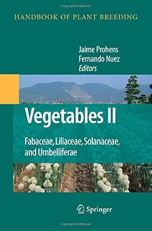 Seller image for Vegetables II: Fabaceae, Liliaceae, Solanaceae, and Umbelliferae (Handbook of Plant Breeding) [Paperback ] for sale by booksXpress