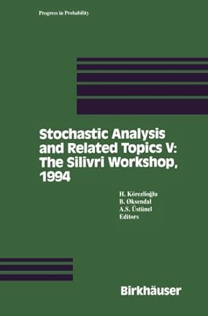 Immagine del venditore per Stochastic Analysis and Related Topics V: The Silivri Workshop, 1994 (Progress in Probability) by B.   ksendal, H. K ¶rezlio? lu [Paperback ] venduto da booksXpress