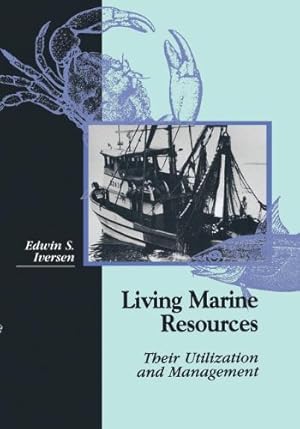 Seller image for Living Marine Resources: Their Utilization and Management by Iversen, Edwin S. [Paperback ] for sale by booksXpress