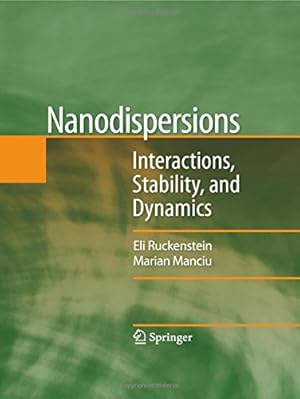 Immagine del venditore per Nanodispersions: Interactions, Stability, and Dynamics by Ruckenstein, Eli [Paperback ] venduto da booksXpress