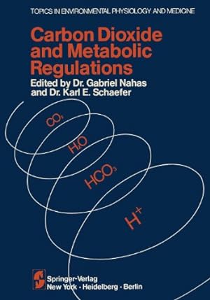 Immagine del venditore per Carbon Dioxide and Metabolic Regulations (Topics in Environmental Physiology and Medicine) by Nahas, G. [Paperback ] venduto da booksXpress