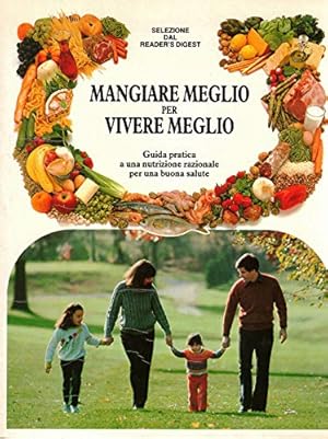 Mangiare meglio per vivere meglio