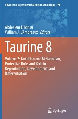 Seller image for Taurine 8: Volume 2: Nutrition and Metabolism, Protective Role, and Role in Reproduction, Development, and Differentiation [Paperback ] for sale by booksXpress