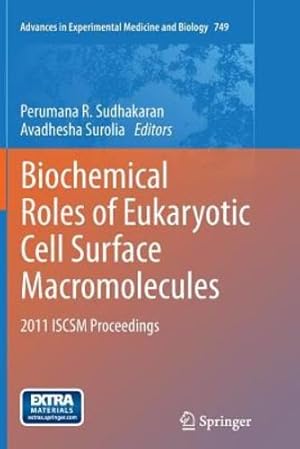 Seller image for Biochemical Roles of Eukaryotic Cell Surface Macromolecules: 2011 ISCSM Proceedings [Paperback ] for sale by booksXpress