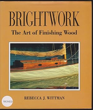 Bild des Verkufers fr BRIGHTWORK The Art of Finishing Wood zum Verkauf von Easton's Books, Inc.