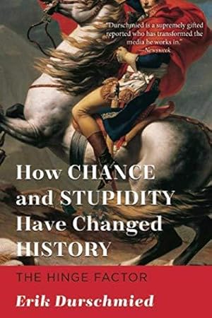 Bild des Verkufers fr How Chance and Stupidity Have Changed History: The Hinge Factor zum Verkauf von WeBuyBooks