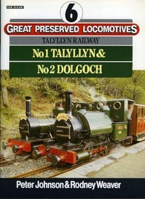 Image du vendeur pour Great Preserved Locomotives: Talyllyn Railway No1 Talyllyn & No2 Dolgoch: Talyllyn Railway - No.1 Talyllyn and No.2 Dalgoch mis en vente par WeBuyBooks