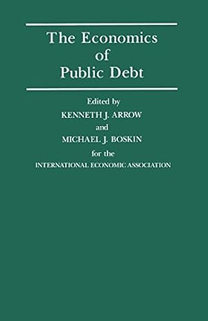 Seller image for The Economics of Public Debt: Proceedings of a Conference held by the International Economic Association at Stanford, California (International Economic Association Series) [Paperback ] for sale by booksXpress