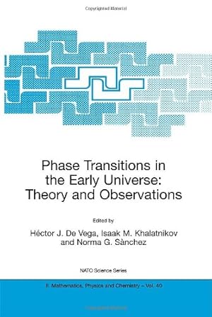 Image du vendeur pour Phase Transitions in the Early Universe: Theory and Observations (Nato Science Series II:) by S??nchez, Norma G., Khalatnikov, Isaak M., De Vega, H?ctor J. [Paperback ] mis en vente par booksXpress