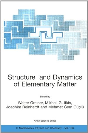 Seller image for Structure and Dynamics of Elementary Matter: Proceedings of the NATO ASI on Structure and Dynamics of Elementary Matter, Camyuva-Kemer (Antalya), . to 2 October 2003. (Nato Science Series II:) [Paperback ] for sale by booksXpress