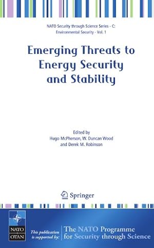 Image du vendeur pour Emerging Threats To Energy Security And Stability: Proceedings of the NATO Advanced Research Workshop on Emerging Threats to Energy Security and . . . . (Nato Security through Science Series C:) [Paperback ] mis en vente par booksXpress