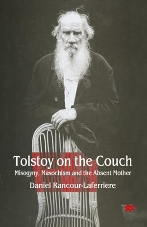 Seller image for Tolstoy on the Couch: Misogyny, Masochism and the Absent Mother by Rancour-Laferriere, Daniel [Paperback ] for sale by booksXpress