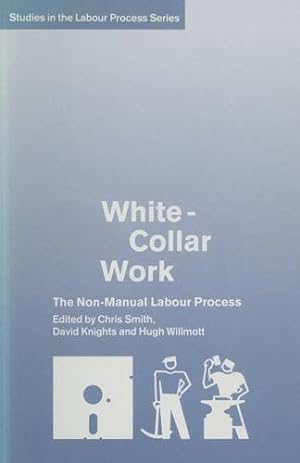 Immagine del venditore per White-Collar Work: The Non-Manual Labour Process (Studies in the Labour Process) [Paperback ] venduto da booksXpress