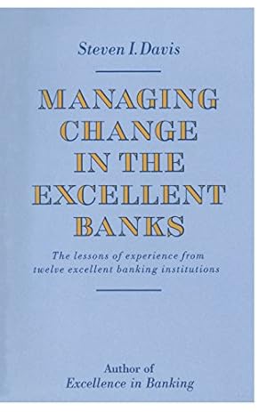 Imagen del vendedor de Managing Change in the Excellent Banks by Davis, Steven I. [Paperback ] a la venta por booksXpress