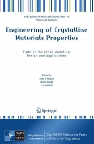 Seller image for Engineering of Crystalline Materials Properties: State of the Art in Modeling, Design and Applications (NATO Science for Peace and Security Series B: Physics and Biophysics) [Paperback ] for sale by booksXpress
