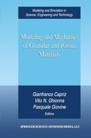 Immagine del venditore per Modeling and Mechanics of Granular and Porous Materials (Modeling and Simulation in Science, Engineering and Technology) by Capriz, Gianfranco, Ghionna, Vito N., Giovine, Pasquale [Paperback ] venduto da booksXpress