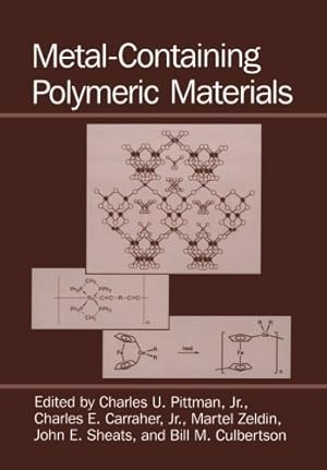 Image du vendeur pour Metal-Containing Polymeric Materials by Charles E. Carraher Jr., Charles U. Pittman Jr. [Paperback ] mis en vente par booksXpress