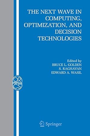 Seller image for The Next Wave in Computing, Optimization, and Decision Technologies (Operations Research/Computer Science Interfaces Series) [Paperback ] for sale by booksXpress