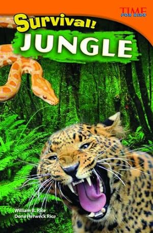 Seller image for Teacher Created Materials - TIME For Kids Informational Text: Survival! Jungle - Grade 4 - Guided Reading Level Q [Soft Cover ] for sale by booksXpress