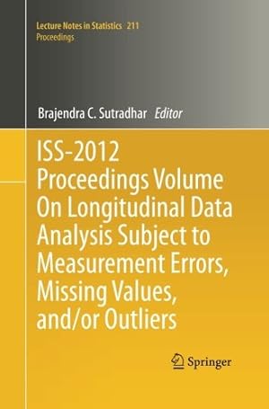 Bild des Verkufers fr ISS-2012 Proceedings Volume On Longitudinal Data Analysis Subject to Measurement Errors, Missing Values, and/or Outliers (Lecture Notes in Statistics) [Paperback ] zum Verkauf von booksXpress