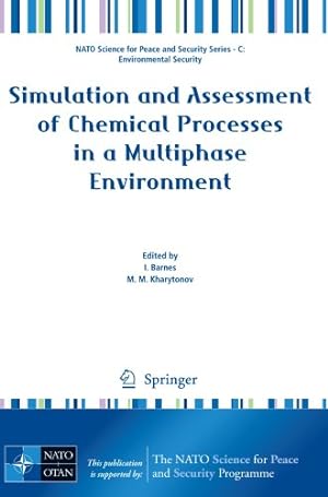 Seller image for Simulation and Assessment of Chemical Processes in a Multiphase Environment (NATO Science for Peace and Security Series C: Environmental Security) [Paperback ] for sale by booksXpress