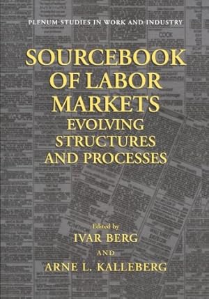 Seller image for Sourcebook of Labor Markets: Evolving Structures and Processes (Springer Studies in Work and Industry) [Paperback ] for sale by booksXpress