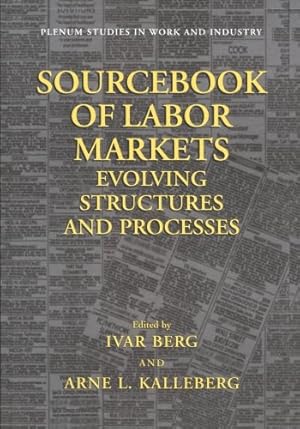 Imagen del vendedor de Sourcebook of Labor Markets: Evolving Structures and Processes (Springer Studies in Work and Industry) [Paperback ] a la venta por booksXpress