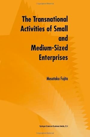 Seller image for The Transnational Activities of Small and Medium-Sized Enterprises by Fujita, Masataka [Paperback ] for sale by booksXpress