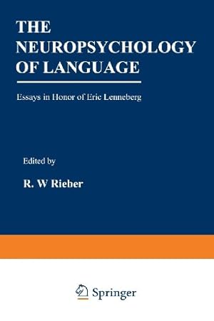Imagen del vendedor de The Neuropsychology of Language: Essays In Honor Of Eric Lenneberg by Rieber, Robert [Paperback ] a la venta por booksXpress