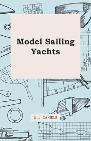 Image du vendeur pour Model Sailing Yachts [Soft Cover ] mis en vente par booksXpress