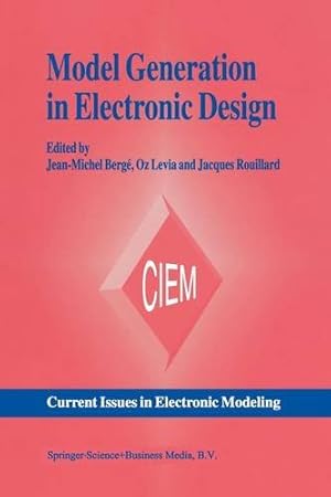 Bild des Verkufers fr Model Generation in Electronic Design (Current Issues in Electronic Modeling) (Current Issues in Electronic Modeling (1)) [Paperback ] zum Verkauf von booksXpress