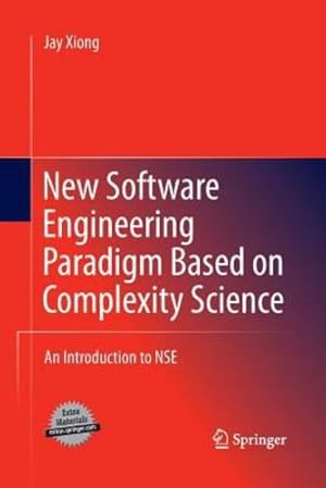Bild des Verkufers fr New Software Engineering Paradigm Based on Complexity Science: An Introduction to NSE by Xiong, Jay [Paperback ] zum Verkauf von booksXpress