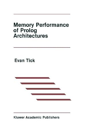 Seller image for Memory Performance of Prolog Architectures (The Springer International Series in Engineering and Computer Science) by Tick, Evan [Paperback ] for sale by booksXpress