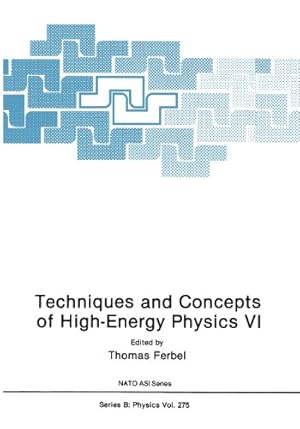 Imagen del vendedor de Techniques and Concepts of High-Energy Physics Vi (Nato Science Series B:) by Ferbel, Thomas [Paperback ] a la venta por booksXpress