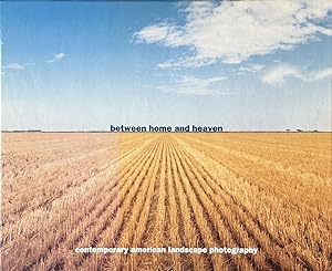 Seller image for Between Home and Heaven - Contemporary American Landscape Photography for sale by Dr.Bookman - Books Packaged in Cardboard