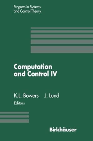 Immagine del venditore per Computation and Control IV: Proceedings of the Fourth Bozeman Conference, Bozeman, Montana, August 3-9, 1994 (Progress in Systems and Control Theory) by John Lund, Kenneth L. Bowers [Paperback ] venduto da booksXpress