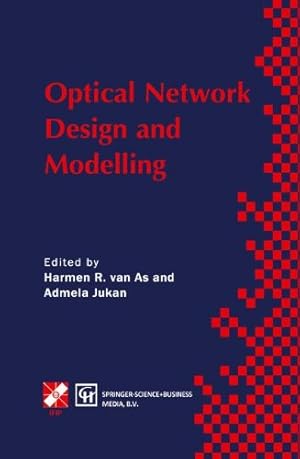 Seller image for Optical Network Design and Modelling: IFIP TC6 Working Conference on Optical Network Design and Modelling 24â  25 February 1997, Vienna, Austria (IFIP . in Information and Communication Technology) [Paperback ] for sale by booksXpress