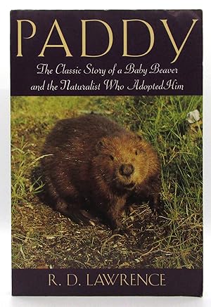 Paddy: The Classic Story of a Baby Beaver and the Naturalist Who Adopted Him