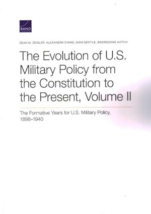 Seller image for Evolution of U.S. Military Policy from the Constitution to the Present : The Formative Years for U.S. Military Policy, 1898-1940 for sale by GreatBookPrices