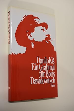 Ein Grabmal für Boris Dawidowitsch : Sieben Kapitel ein und derselben Geschichte. Aus dem Serbokr...