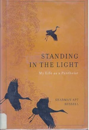 STANDING IN THE LIGHT; My Life as a Pantheist