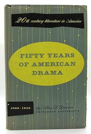 Fifty Years of American Drama - 1900-1950