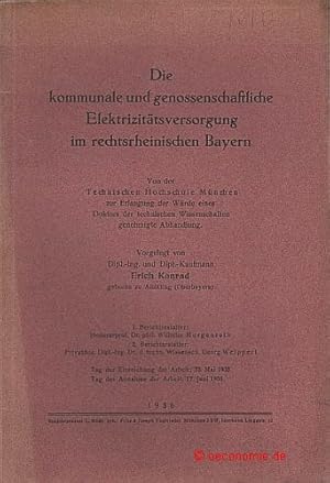 Imagen del vendedor de Die kommunale und genossenschaftliche Elektrizittsversorgung im rechtsrheinischen Bayern. Dissertation, Mnchen 1935. a la venta por Antiquariat Hohmann